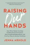 Raising Our Hands