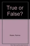 True or false?