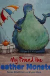 My friend the Weather Monster
