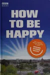 How to be happy