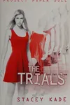 The trials