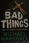 Bad things
