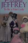 To be a fine lady