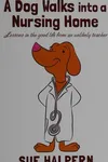 A dog walks into a nursing home