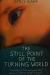 The still point of the turning world
