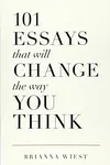 101 Essays That Will Change The Way You Think
