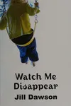 Watch me disappear