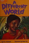 A different world