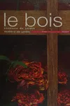 Le bois