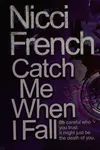 Catch me when I fall