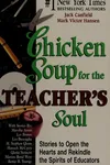 Chicken soup for the teacher's soul