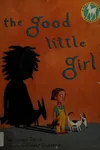 The good little girl