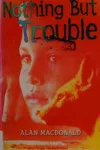 Nothing but trouble