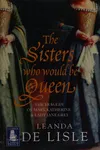 The sisters who would be queen