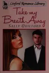 Take my breath away