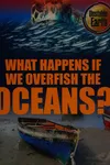 What happens if we overfish the oceans?