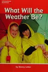 What will the weather be?