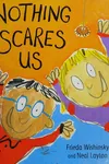 Nothing scares us