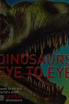 Dinosaurs eye to eye