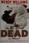 Is the bitch dead, or what?