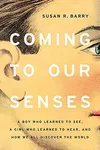 Coming to Our Senses