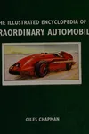 The illustrated encyclopedia of extraordinary automobiles