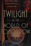Twilight at the world of tomorrow