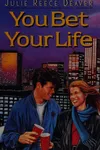 You bet your life