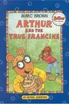 Arthur and the True Francine (Arthur Adventure Series)