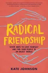 Radical Friendship