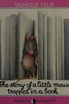 The story of a little mouse trapped in a book