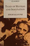 Tales of Mystery and Imagination [22 stories]