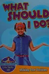 What should I do?