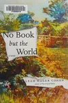 No book but the world