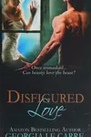 Disfigured Love