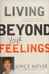 Living beyond your feelings