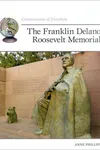 The Franklin Delano Roosevelt Memorial