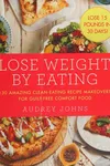 Lose weight by eating