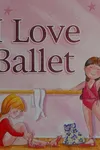 I love ballet