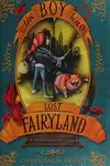 The Boy Who Lost Fairyland (Fairyland #4)