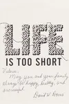 Life is too short