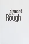 Diamond in the rough