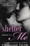 Shelter me