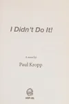 I didn't do it!