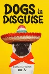 Dogs in disguise
