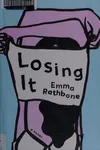Losing it