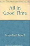 All in Good Time