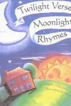 Twilight verses, moonlight rhymes