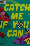 Catch me if you can!