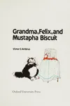 Grandma, Felix, and Mustapha Biscuit